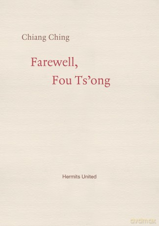 Farewell, Fou Ts'ong - Chiang Ching [KSIĄŻKA]