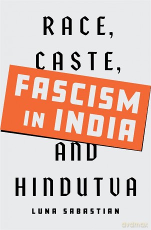 Fascism in India: Race, Caste, and Hindutva - Luna Sabastian [KSIĄŻKA]