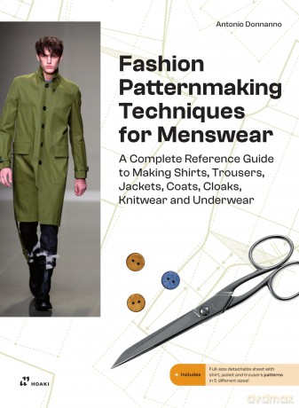 Fashion Patternmaking for Menswear: Shirts, Trousers, Jackets, Coats, Cloaks, Underwear and Knitwear - Antonio Donnanno [KSIĄŻKA]