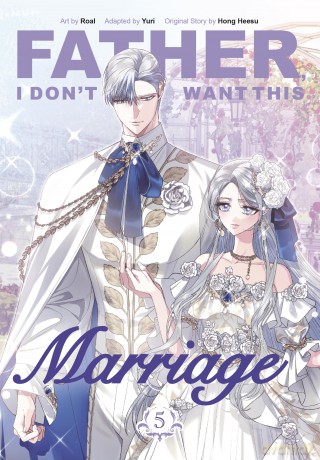 Father, I Don't Want This Marriage, Vol. 5: The TikTok sensation - Hong Heesu [KSIĄŻKA]