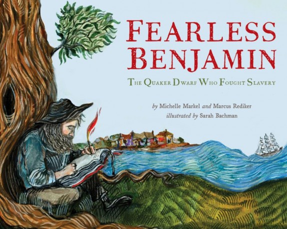 Fearless Benjamin: The Quaker Dwarf Who Fought Slavery - Marcus Rediker [KSIĄŻKA]