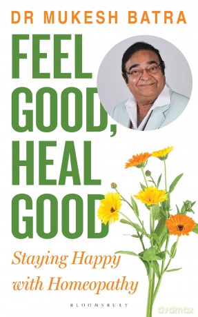Feel Good, Heal Good - Dr. Mukesh Batra [KSIĄŻKA]