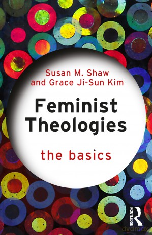 Feminist Theologies: The Basics - Susan M. Shaw [KSIĄŻKA]