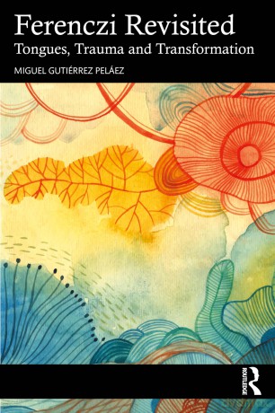 Ferenczi Revisited: Tongues, Trauma and Transformation - Miguel Gutiérrez Peláez [KSIĄŻKA]