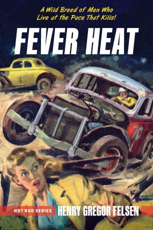 Fever Heat: 5 (Hot Rod Series) - Henry Gregor Felsen [KSIĄŻKA]