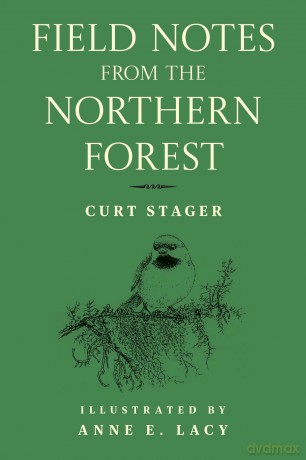Field Notes from the Northern Forest - Curt Stager [KSIĄŻKA]