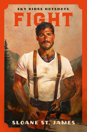 Fight: a Steamy, Second-chance, Firefighter Romance from the BookTok viral series (Sky Ridge Hotshots, 1) - Sloane St. James [KSIĄŻKA]