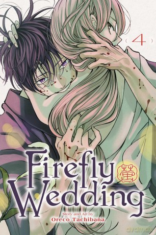Firefly Wedding, Vol. 4: Volume 4 - Oreco Tachibana [KOMIKS]