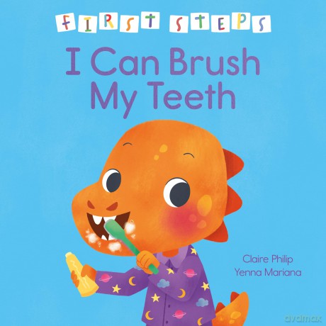 First Steps: I Can Brush My Teeth - Claire Philip [KSIĄŻKA]