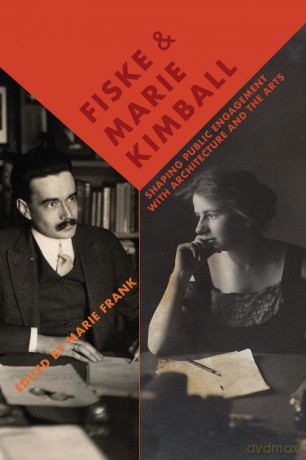 Fiske and Marie Kimball: Shaping Public Engagement with Architecture and the Arts - Marie Frank [KSIĄŻKA]