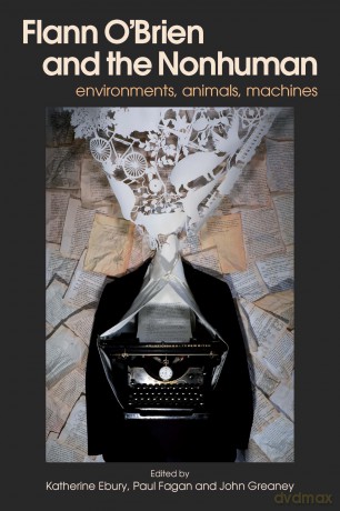 Flann O'Brien and the Nonhuman: Environments, animals, machines - Katherine Ebury [KSIĄŻKA]