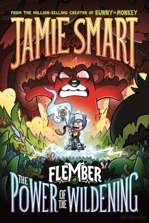 Flember 4: The Power of the Wildening (from the multi-million-selling creative genius Jamie Smart): The Power of the Wildening (from the million-selling Jamie Smart, Illustrator of the Year) - Jamie Smart [KSIĄŻKA]