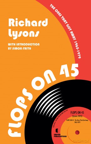 FLOPS ON 45: THE ONES THAT GOT AWAY 1965 to 1979 - Richard Lysons [KSIĄŻKA]