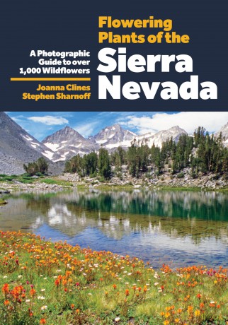 Flowering Plants of the Sierra Nevada: A Photographic Guide to Over 1000 Wildflowers - Joanna Clines [KSIĄŻKA]