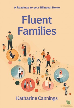 Fluent Families: A Roadmap to your Bilingual Home - Kathatine Cannings [KSIĄŻKA]
