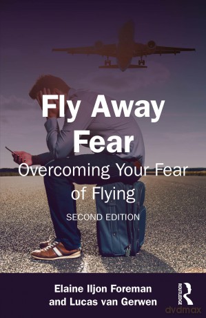 Fly Away Fear: Overcoming Your Fear of Flying (The Self-Help Series) - Elaine Iljon Foreman [KSIĄŻKA]