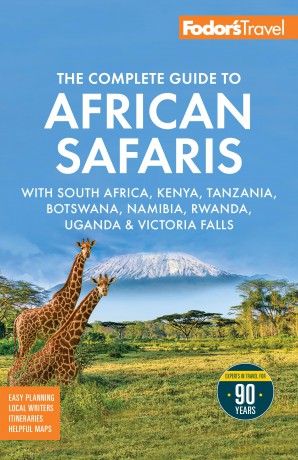 Fodor's The Complete Guide to African Safaris: with South Africa, Kenya, Tanzania, Botswana, Namibia, Rwanda, Uganda, and Victoria Falls (Full-color Travel Guide) - Fodor's Travel Guides [KSIĄŻKA]