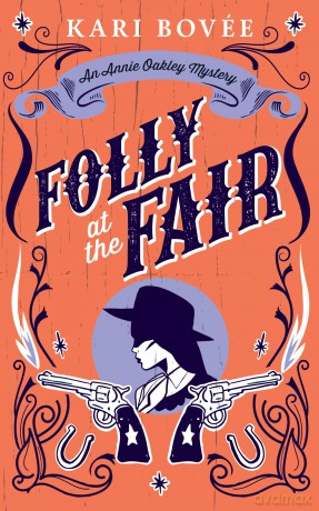 Folly At The Fair: 3 (Annie Oakley Mystery Series) - Kari Bovee [KSIĄŻKA]