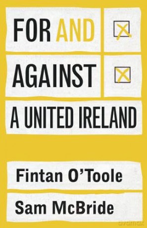 For and against a united Ireland - Fintan O'Toole [KSIĄŻKA]