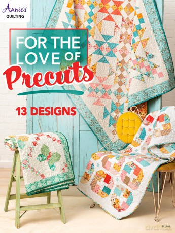 For the Love of Precuts: 10 designs (Annie's Quilting) - Annie's Quilting [KSIĄŻKA]