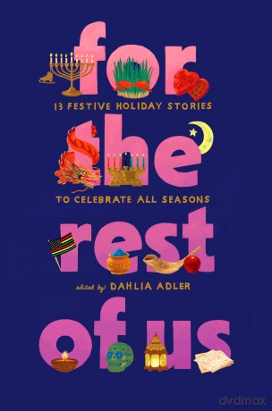 For the Rest of Us: 13 Festive Holiday Stories to Celebrate All Seasons - Dahlia Adler [KSIĄŻKA]