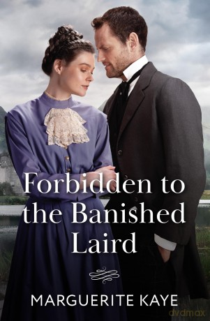 Forbidden To The Banished Laird: A forced proximity Victorian romance perfect for fans of broody bosses and forbidden love in 2025! - Marguerite Kaye [KSIĄŻKA]