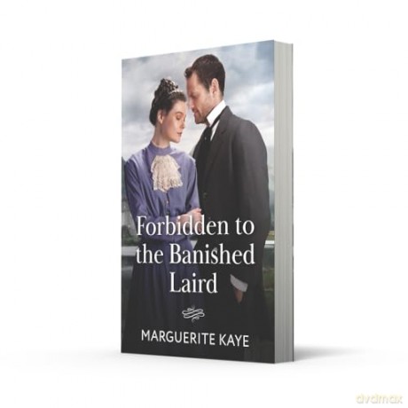 Forbidden To The Banished Laird: A forced proximity Victorian romance perfect for fans of broody bosses and forbidden love in 2025! - Marguerite Kaye [KSIĄŻKA]