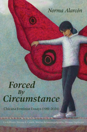 Forced by Circumstance: Chicana Feminist Essays (1981-2024) - Norma Alarcón [KSIĄŻKA]