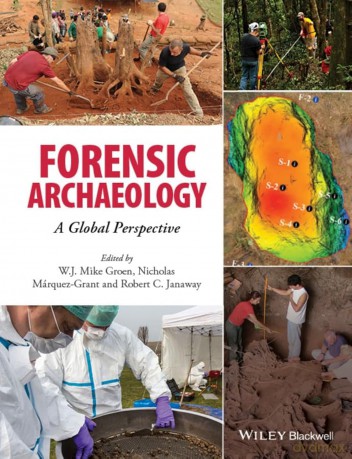 Forensic Archaeology: A Global Perspective - W. J. Mike Groen [KSIĄŻKA]