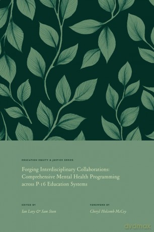 Forging Interdisciplinary Collaborations: Comprehensive Mental Health Programming Across P-16 Education Systems (Education Equity and Justice Series) - Ian P. Levy [KSIĄŻKA]