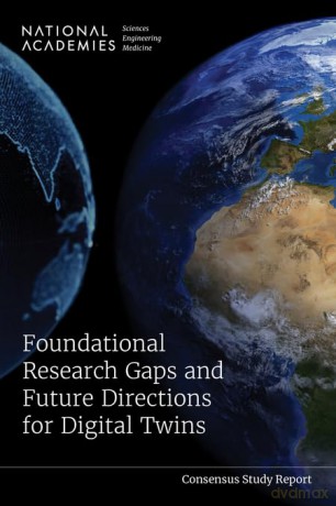 Foundational Research Gaps and Future Directions for Digital Twins (Consensus Study Report) [KSIĄŻKA]