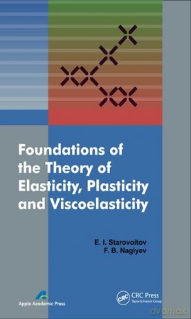 Foundations of the Theory of Elasticity, Plasticity, and Viscoelasticity - Eduard Starovoitov [KSIĄŻKA]