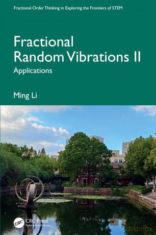 Fractional Random Vibrations II: Applications (Fractional Order Thinking in Exploring the Frontiers of STEM) - Ming Li [KSIĄŻKA]