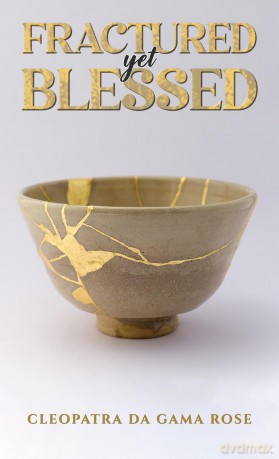 Fractured yet Blessed - Cleopatra Da Gama Rose [KSIĄŻKA]
