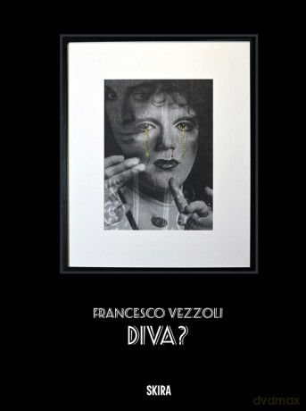 Francesco Vezzoli: Diva - Shai Baitel [KSIĄŻKA]