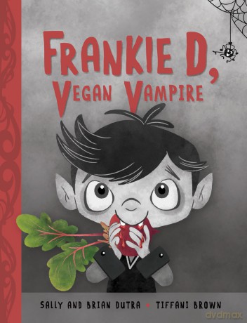 Frankie D, Vegan Vampire: Volume 1 - Sally Dutra [KSIĄŻKA]