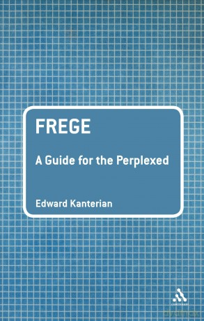 Frege: A Guide for the Perplexed - Edward Kanterian [KSIĄŻKA]