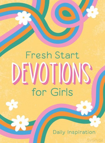 Fresh Start Devotions for Girls: Daily Inspiration - Compiled by Barbour Staff [KSIĄŻKA]