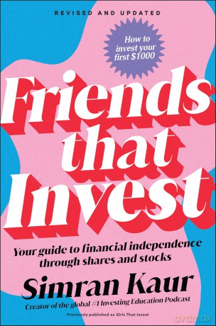 Friends That Invest: Your Guide to Financial Independence Through Shares and Stocks - Simran Kaur [KSIĄŻKA]