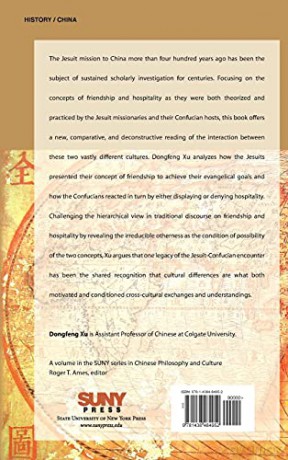Friendship and Hospitality: The Jesuit-Confucian Encounter in Late Ming China (SUNY series in Chinese Philosophy and Culture) - Dongfeng Xu [KSIĄŻKA]