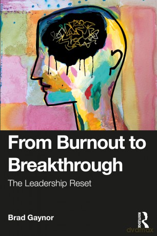 From Burnout to Breakthrough: The Leadership Reset - Brad Gaynor [KSIĄŻKA]