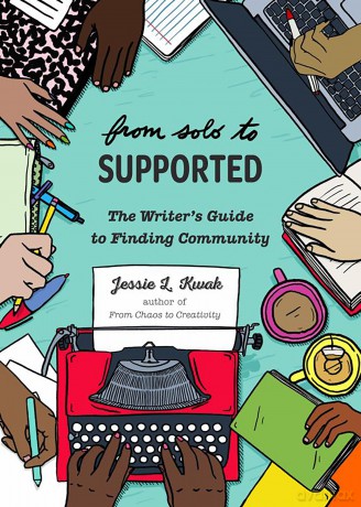 From Solo to Supported: A Writer's Guide to Finding Community - Jessie L. Kwak [KSIĄŻKA]