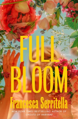 Full Bloom: A Novel - Francesca Serritella [KSIĄŻKA]