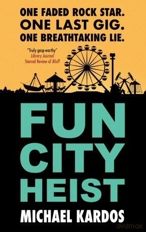 Fun City Heist - Michael Kardos [KSIĄŻKA]