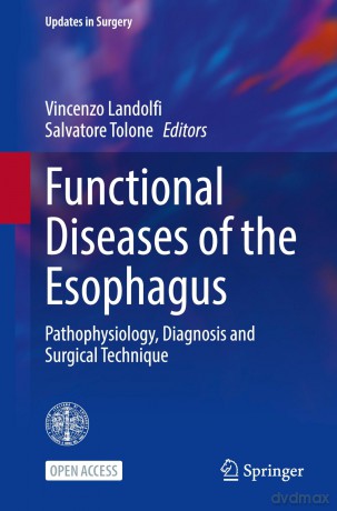 Functional Diseases of the Esophagus: Pathophysiology, Diagnosis and Surgical Technique (Updates in Surgery) - Vincenzo Landolfi [KSIĄŻKA]