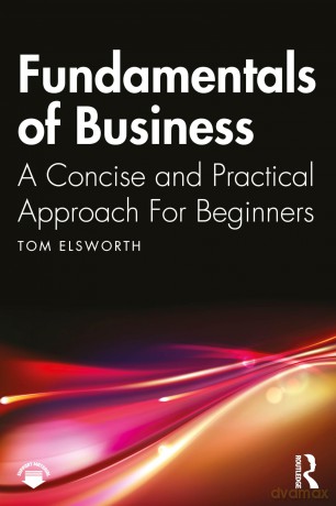 Fundamentals of Business: A Concise and Practical Approach For Beginners - Tom Elsworth [KSIĄŻKA]