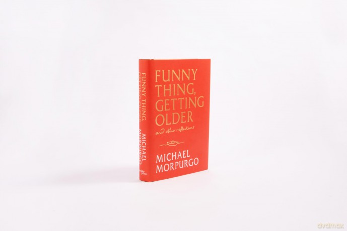 Funny Thing, Getting Older: Reflections on life, storytelling and wonder - Michael Morpurgo [KSIĄŻKA]