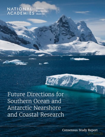Future Directions for Southern Ocean and Antarctic Nearshore and Coastal Research (Consensus Study Report) [KSIĄŻKA]