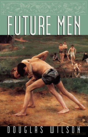 Future Men - Douglas Wilson [KSIĄŻKA]