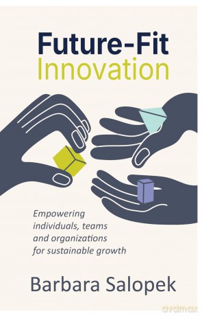 Future-Fit Innovation: Empowering individuals, teams and organizations for sustainable growth - Barbara Salopek [KSIĄŻKA]
